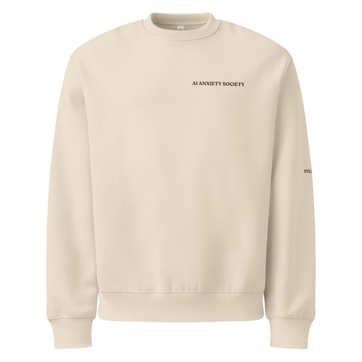 Still Human AI Anxiety Sweatshirt by AI Anxiety Society